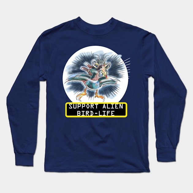 SUPPORT ALIEN BIRD-LIFE Long Sleeve T-Shirt by chipandchuck